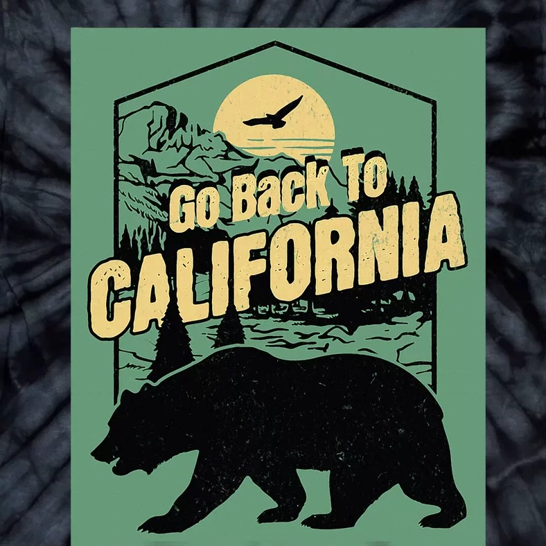 Go Back To California Funny Joke Welcome Tie-Dye T-Shirt