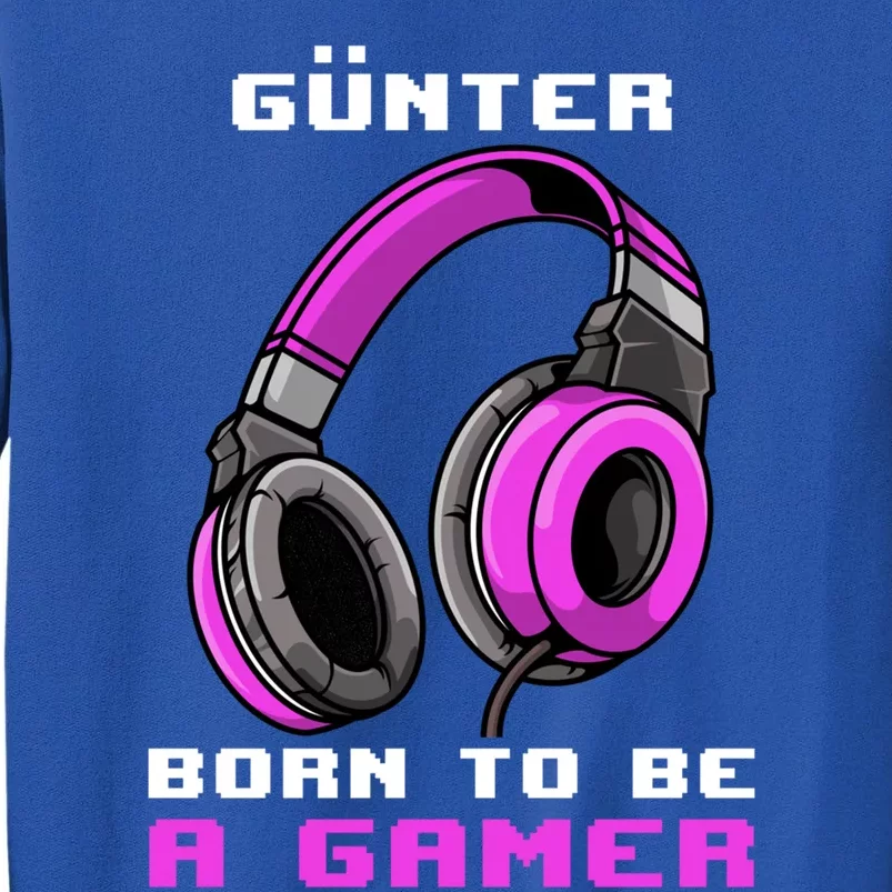 Günter Born To Be A Gamer Personalized Funny Gift Tall Sweatshirt