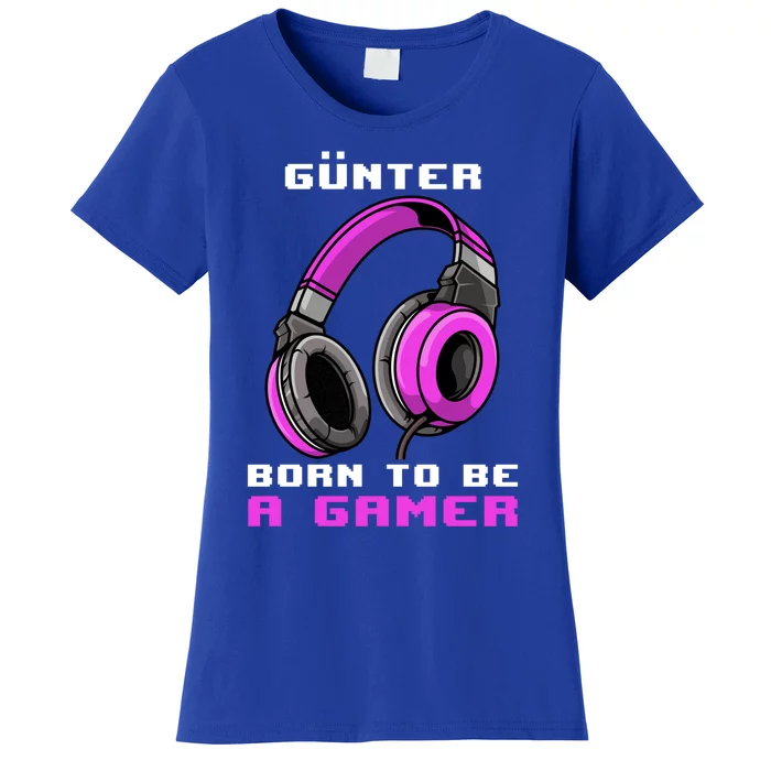 Günter Born To Be A Gamer Personalized Funny Gift Women's T-Shirt