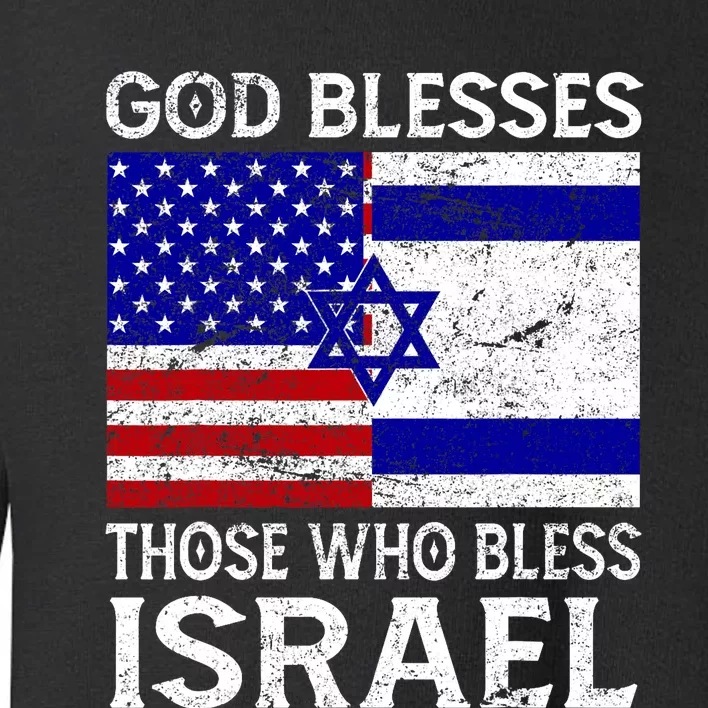 God Blesses Those Who Bless Israel Usa Flag Israeli Flag Toddler Sweatshirt