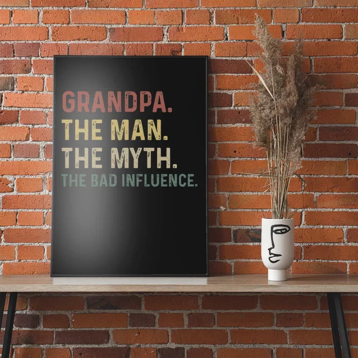 Grandpa Birthday The Man The Myth The Bad Influence Poster