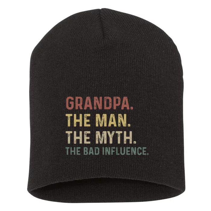 Grandpa Birthday The Man The Myth The Bad Influence Short Acrylic Beanie