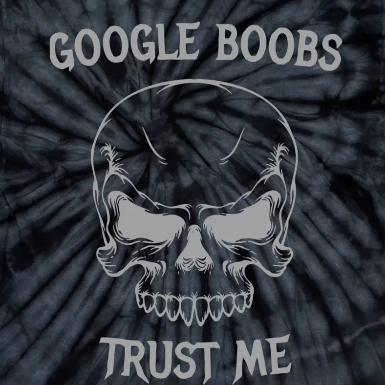 Google Boobs Trust Me Funny Tie-Dye T-Shirt