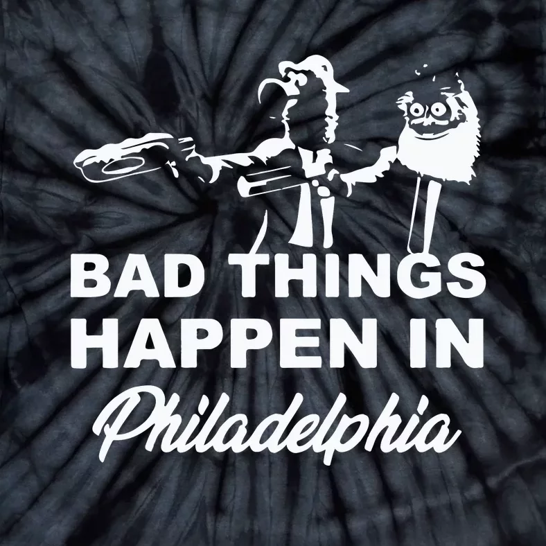 Gritty Bad Things Happen In Philadelphia Tie-Dye T-Shirt