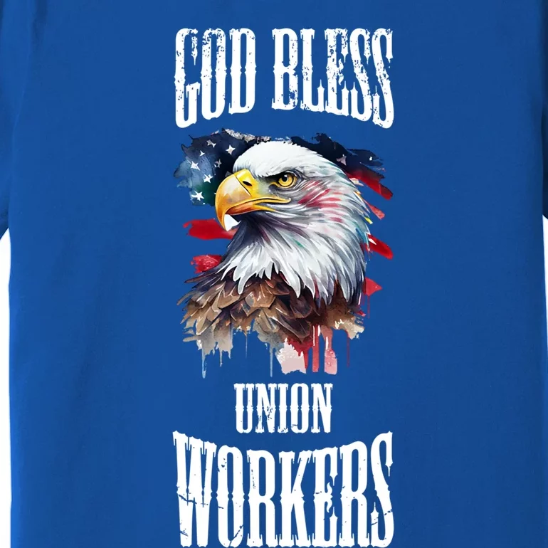 God Bless Union Workers Teamster Fair Labor Patriotic Meaningful Gift Premium T-Shirt