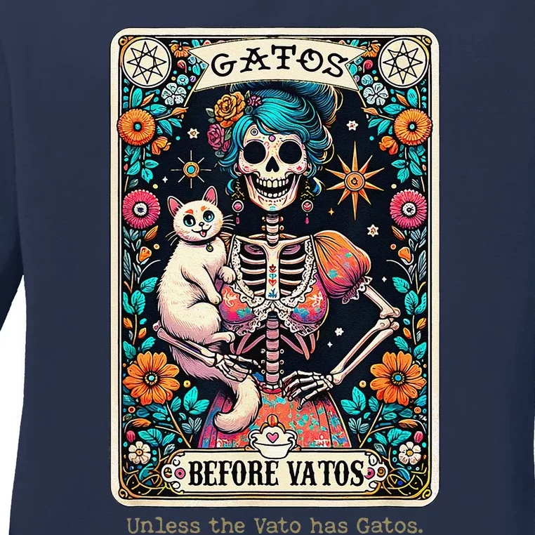 Gatos Before Vatos Unless The Vato Has Gatos Ladies Long Sleeve Shirt