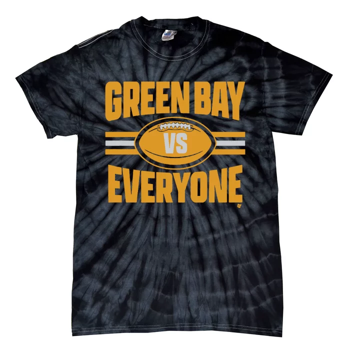 Green Bay Vs Everyone Tie-Dye T-Shirt