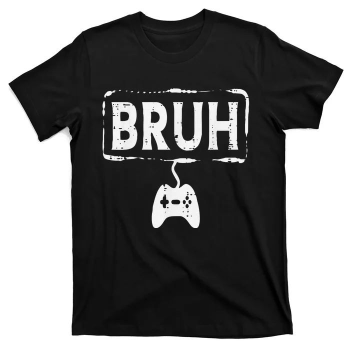 Gamer Bruh Video Game Funny Gaming Teen T-Shirt