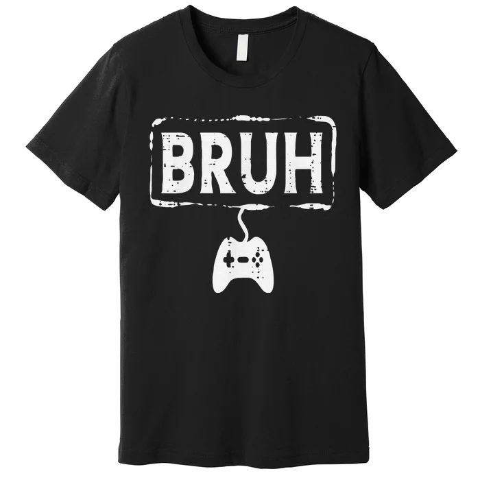 Gamer Bruh Video Game Funny Gaming Teen Premium T-Shirt