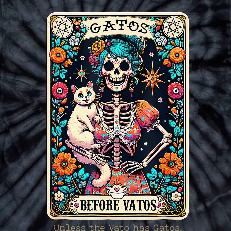 Gatos Before Vatos Unless The Vato Has Gatos Tie-Dye T-Shirt