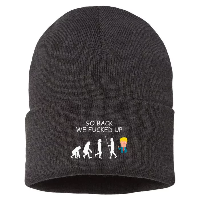 Go Back We Fucked Up Antitrump 2020 Election Apparel .Png Sustainable Knit Beanie