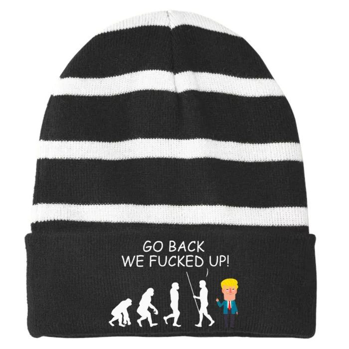 Go Back We Fucked Up Antitrump 2020 Election Apparel .Png Striped Beanie with Solid Band