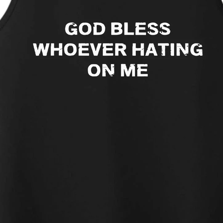 God Bless Whoever Hating On Me Performance Tank