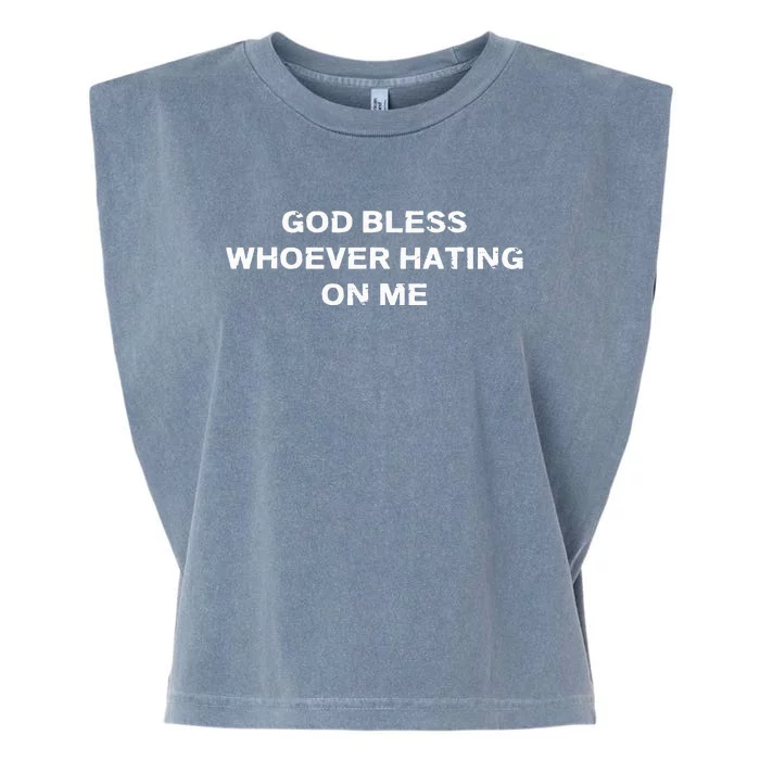 God Bless Whoever Hating On Me Garment-Dyed Women's Muscle Tee