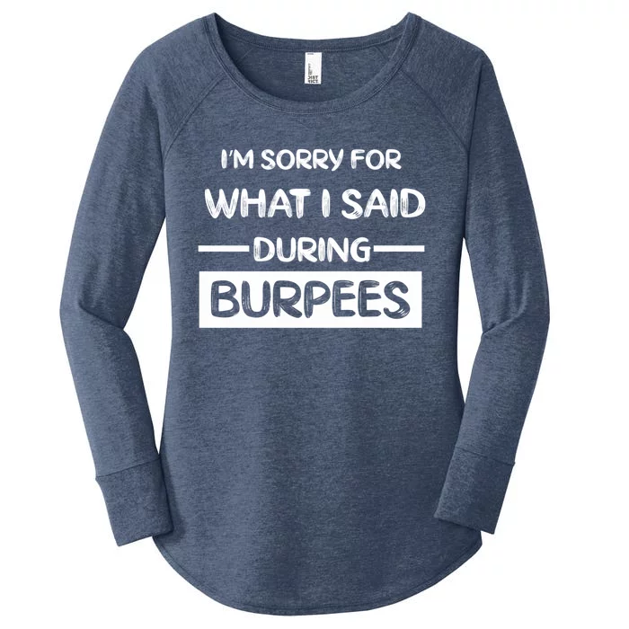 Gym Buddies Workout I'm Sorry For What I Said During Burpees Gift Women's Perfect Tri Tunic Long Sleeve Shirt