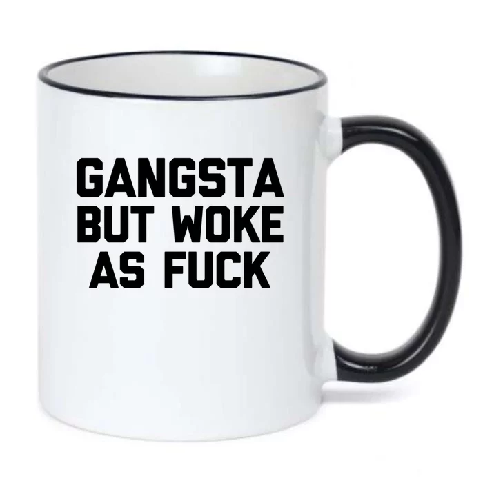 Gangsta But Woke As Fuck Cool Gift Funny Saying Sarcastic Cool Gift Black Color Changing Mug