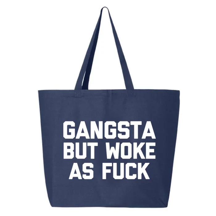 Gangsta But Woke As Fuck Cool Gift Funny Saying Sarcastic Cool Gift 25L Jumbo Tote