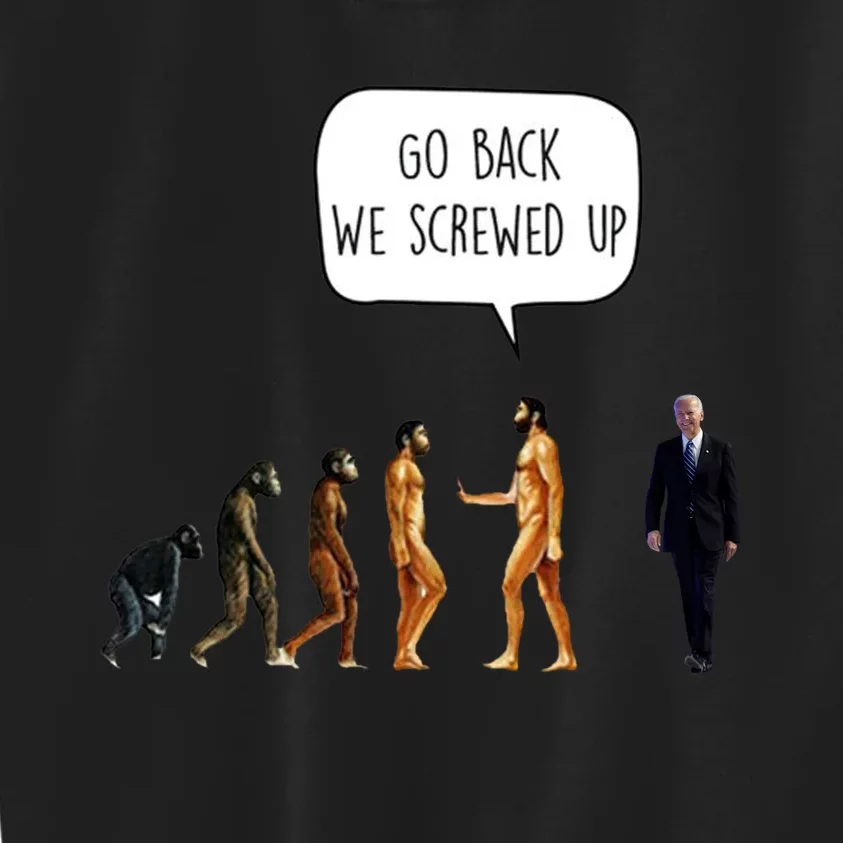 Go Back We Screwed Up Funny Anti Biden Human Evolution Kids Sweatshirt