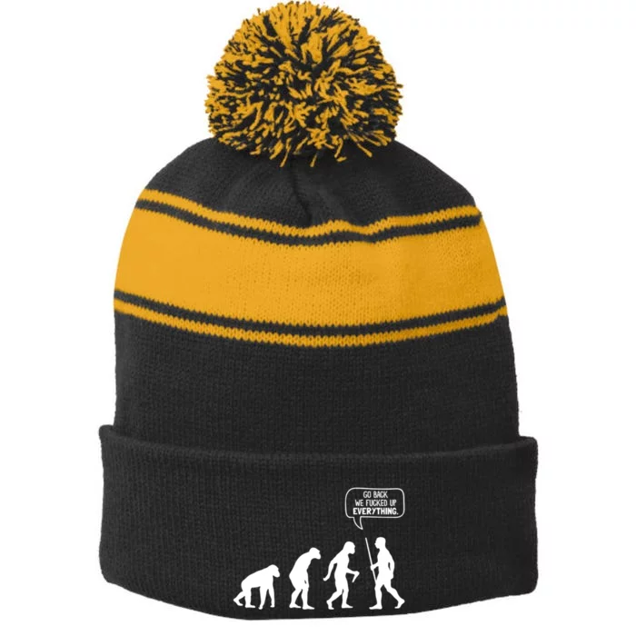 Go Back We Fucked Up Everything Stripe Pom Pom Beanie