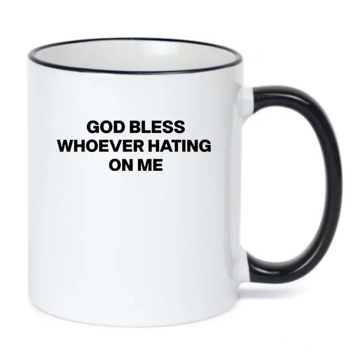 God Bless Whoever Hating On Me Funny Black Color Changing Mug