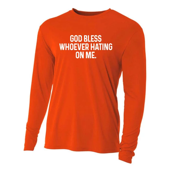 God Bless Whoever Hating On Me Cooling Performance Long Sleeve Crew