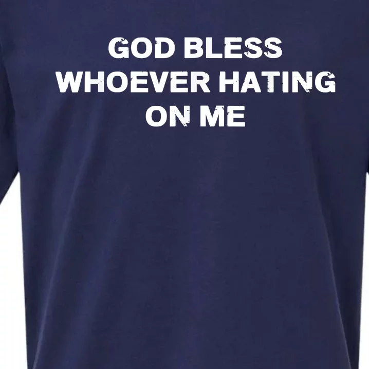 God Bless Whoever Hating On Me Sueded Cloud Jersey T-Shirt