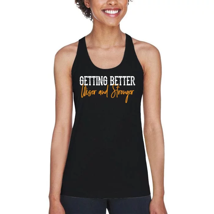 Getting Better, Wiser, Stronger Women's Racerback Tank