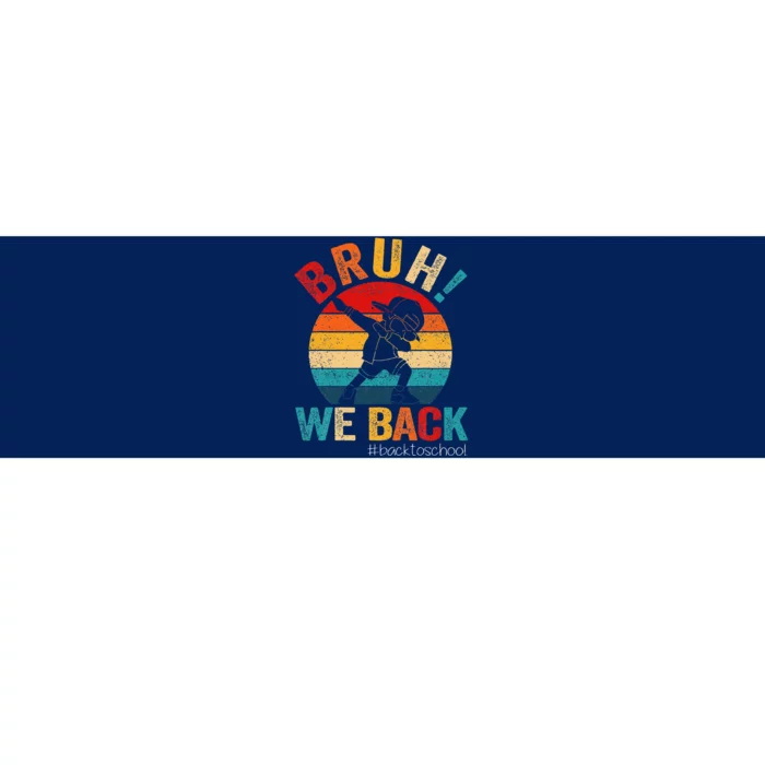 Groovy Bruh We Back Teachers Funny Back To School Bumper Sticker