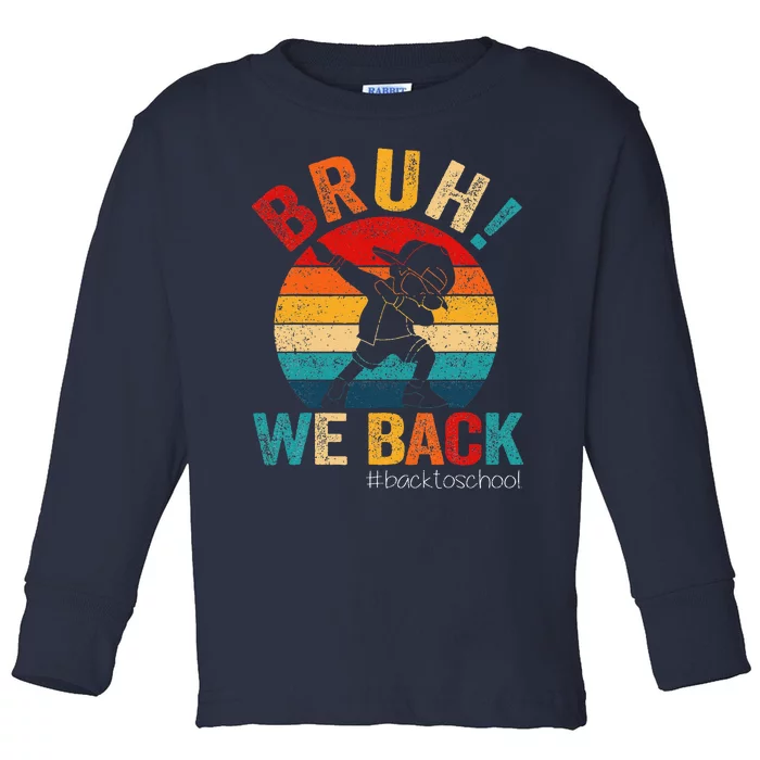 Groovy Bruh We Back Teachers Funny Back To School Toddler Long Sleeve Shirt