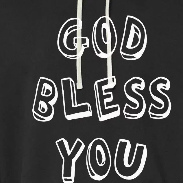 God Bless You Good Positive Vibe Design Garment-Dyed Fleece Hoodie