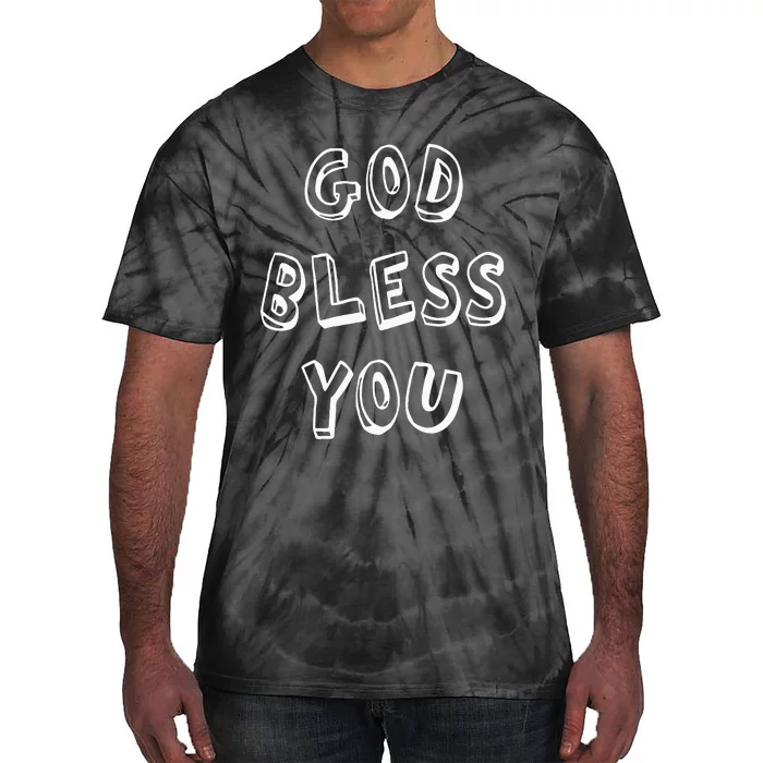 God Bless You Good Positive Vibe Design Tie-Dye T-Shirt