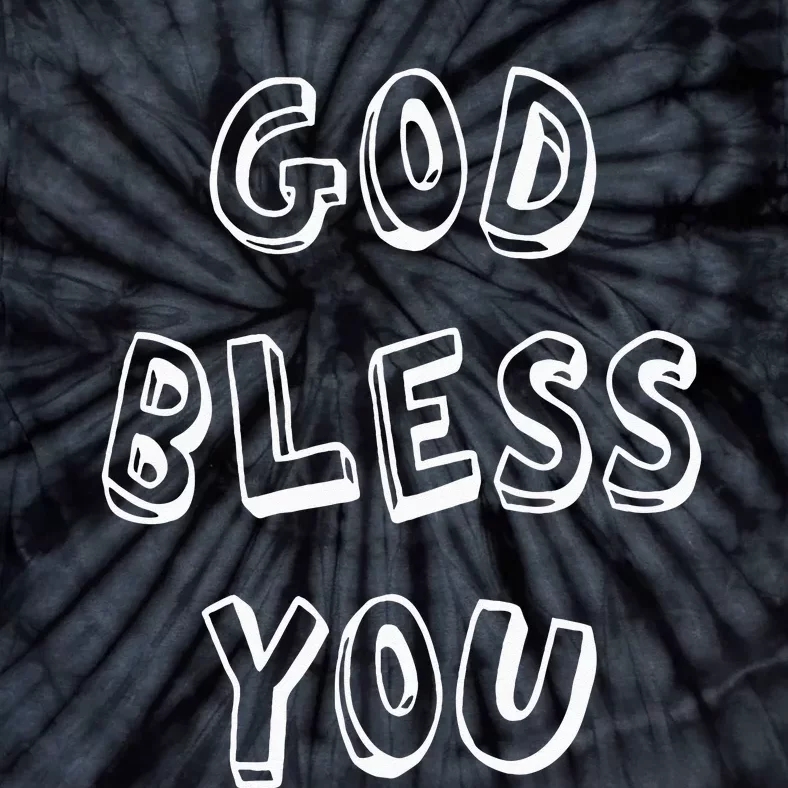 God Bless You Good Positive Vibe Design Tie-Dye T-Shirt