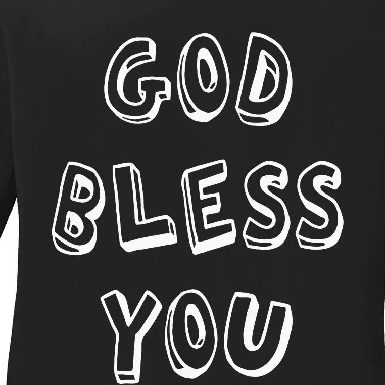 God Bless You Good Positive Vibe Design Ladies Long Sleeve Shirt