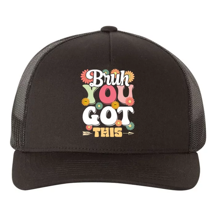 Groovy Bruh You Got This Testing Day Yupoong Adult 5-Panel Trucker Hat