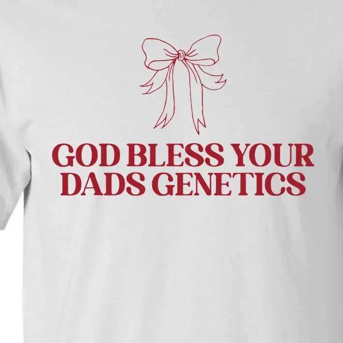 God Bless Your Dads Genetics Apparel Tall T-Shirt