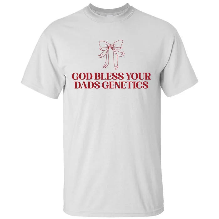 God Bless Your Dads Genetics Apparel Tall T-Shirt