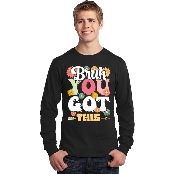 Groovy Bruh You Got This Testing Day Tall Long Sleeve T-Shirt