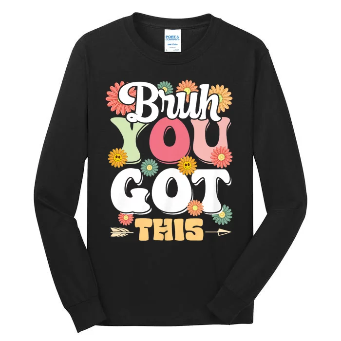 Groovy Bruh You Got This Testing Day Tall Long Sleeve T-Shirt