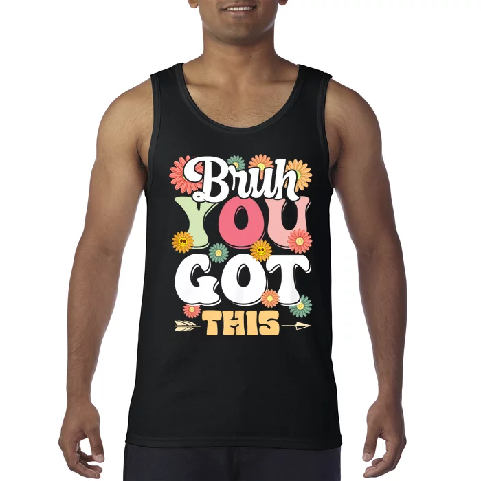 Groovy Bruh You Got This Testing Day Tank Top