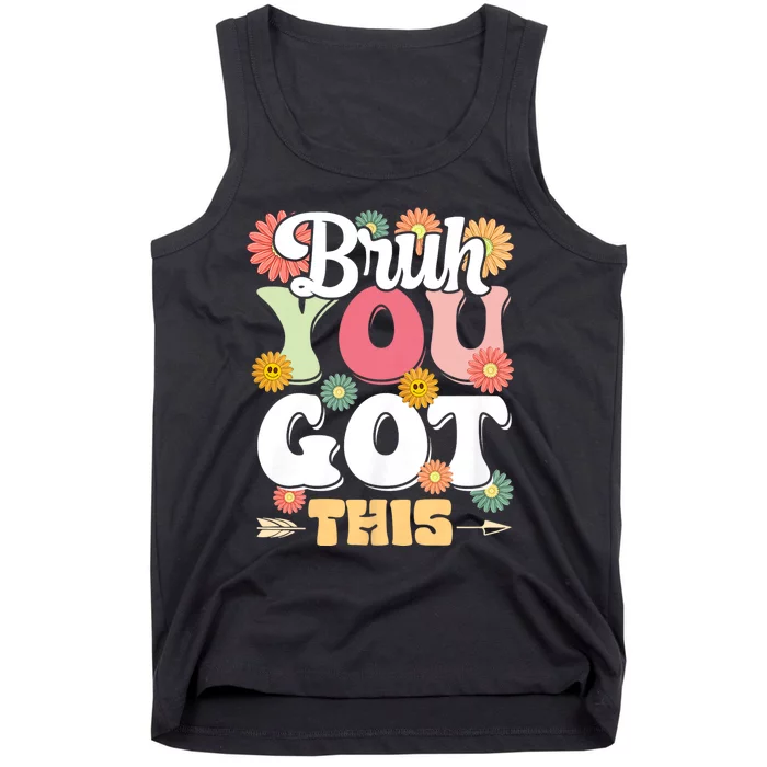 Groovy Bruh You Got This Testing Day Tank Top