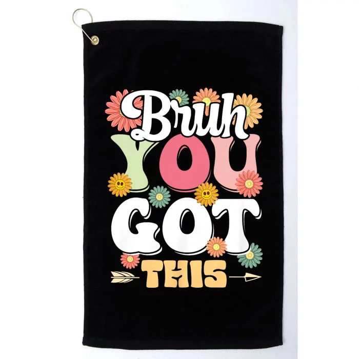 Groovy Bruh You Got This Testing Day Platinum Collection Golf Towel