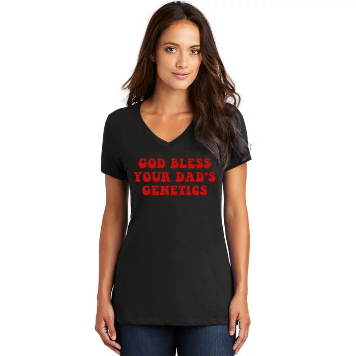 God Bless Your DadS Genetics Women's V-Neck T-Shirt