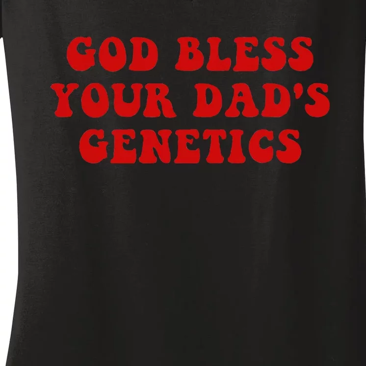 God Bless Your DadS Genetics Women's V-Neck T-Shirt