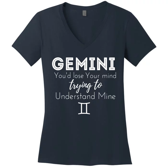 Gemini Birthday Youd Lose Trying To Understand Mine Women's V-Neck T-Shirt