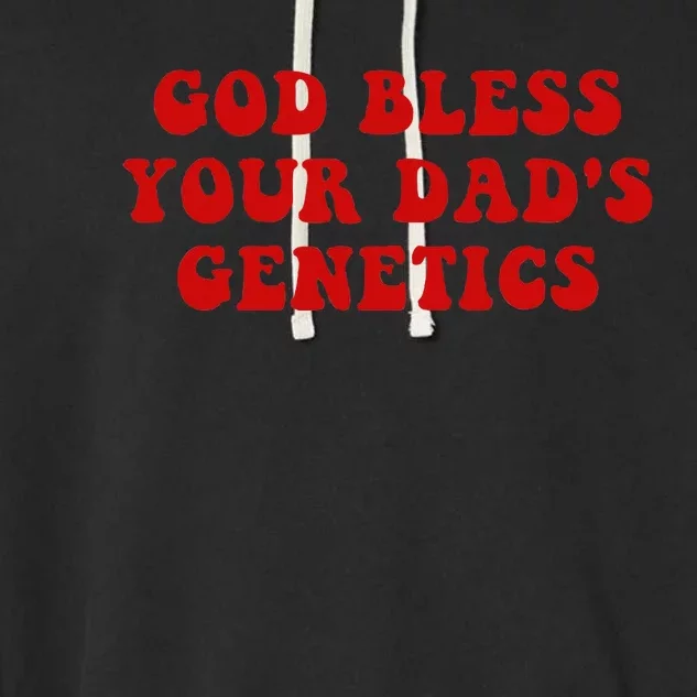 God Bless Your DadS Genetics Garment-Dyed Fleece Hoodie