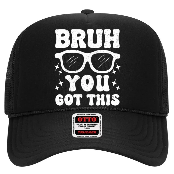 Groovy Bruh You Got This Testing Day High Crown Mesh Trucker Hat