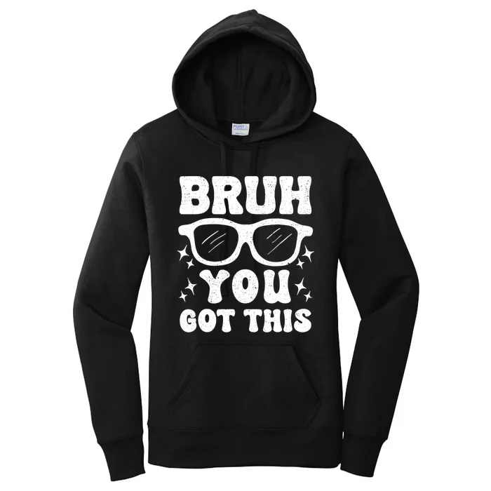 Groovy Bruh You Got This Testing Day Women's Pullover Hoodie