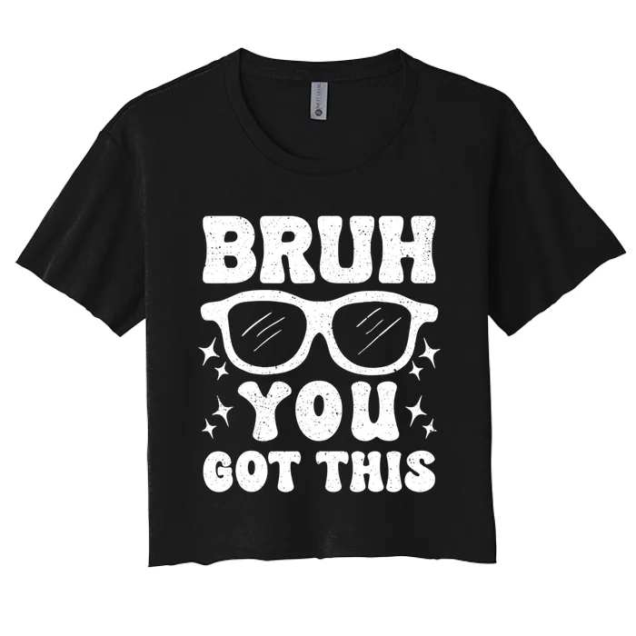 Groovy Bruh You Got This Testing Day Women's Crop Top Tee