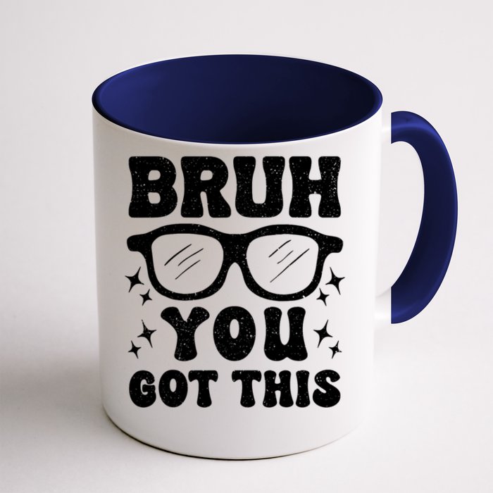 Groovy Bruh You Got This Testing Day Front & Back Coffee Mug