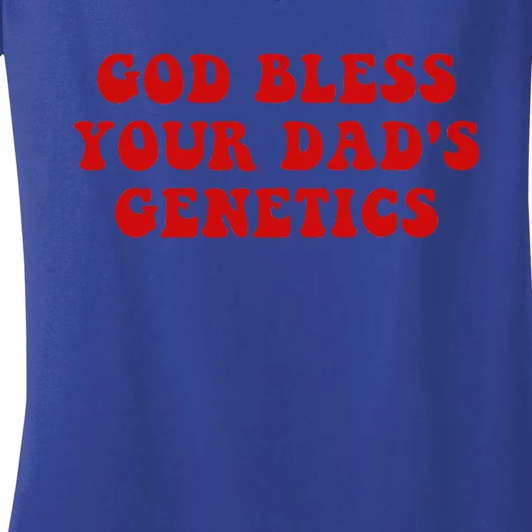 God Bless Your DadS Genetics Women's V-Neck T-Shirt